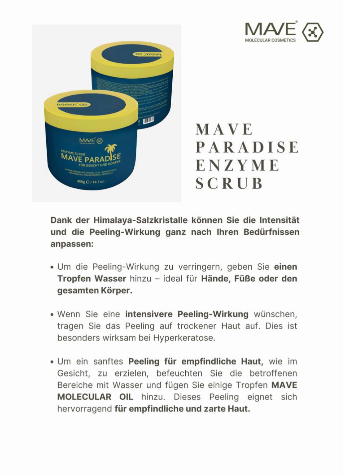 MAVE PARADISE ENZYME SCRUB 400g
Glättet. Pflegt. Erneuert.